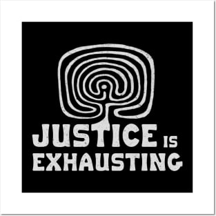 Justice is exhausting Posters and Art